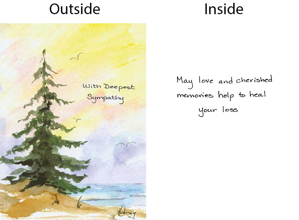 Front of card has a single pine tree and the words With Deepest Sympathy, Inside of the card says May love and cherished memories help to heal your loss